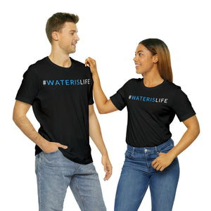 #WATERISLIFE SHIRT